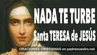 Oración: Nada te turbe - Oración de Santa Teresa de Jesús