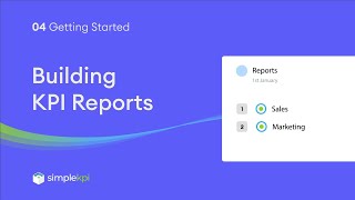 Getting Started - Building KPI Reports