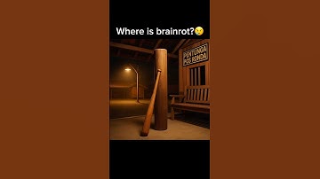 Where is brainrot?😢