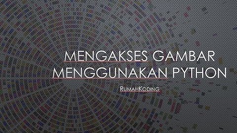 Mengakses, menampilkan, dan melihat informasi sebuah Citra Digital menggunakan Python