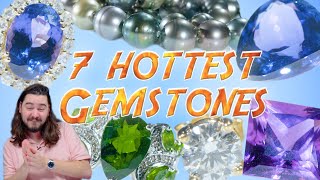 Unboxing The 7 Hottest Gemstones