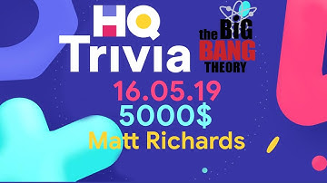 HQ Trivia [Now in HD!] - 16.05.19 - The Big Bang Theory