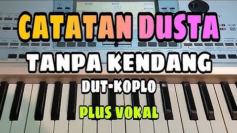 CATATAN DUSTA || TANPA KENDANG DUT-KOPLO || PLUS VOKAL