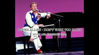 Peter Allen - Don't Wish Too Hard (Betty Aus Extended Edit)