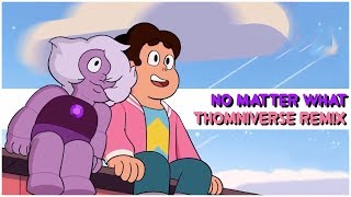Steven Universe The Movie - No Matter What Remix