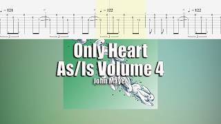 Only Heart Live August 3, 2004 As/Is Volume 4 | John Mayer | Guitar Tab & Playalong