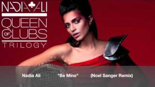 Video thumbnail of "Nadia Ali "Be Mine" (Noel Sanger Remix)"