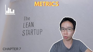 THE LEAN STARTUP: metrics (Chapter 7 Summary)