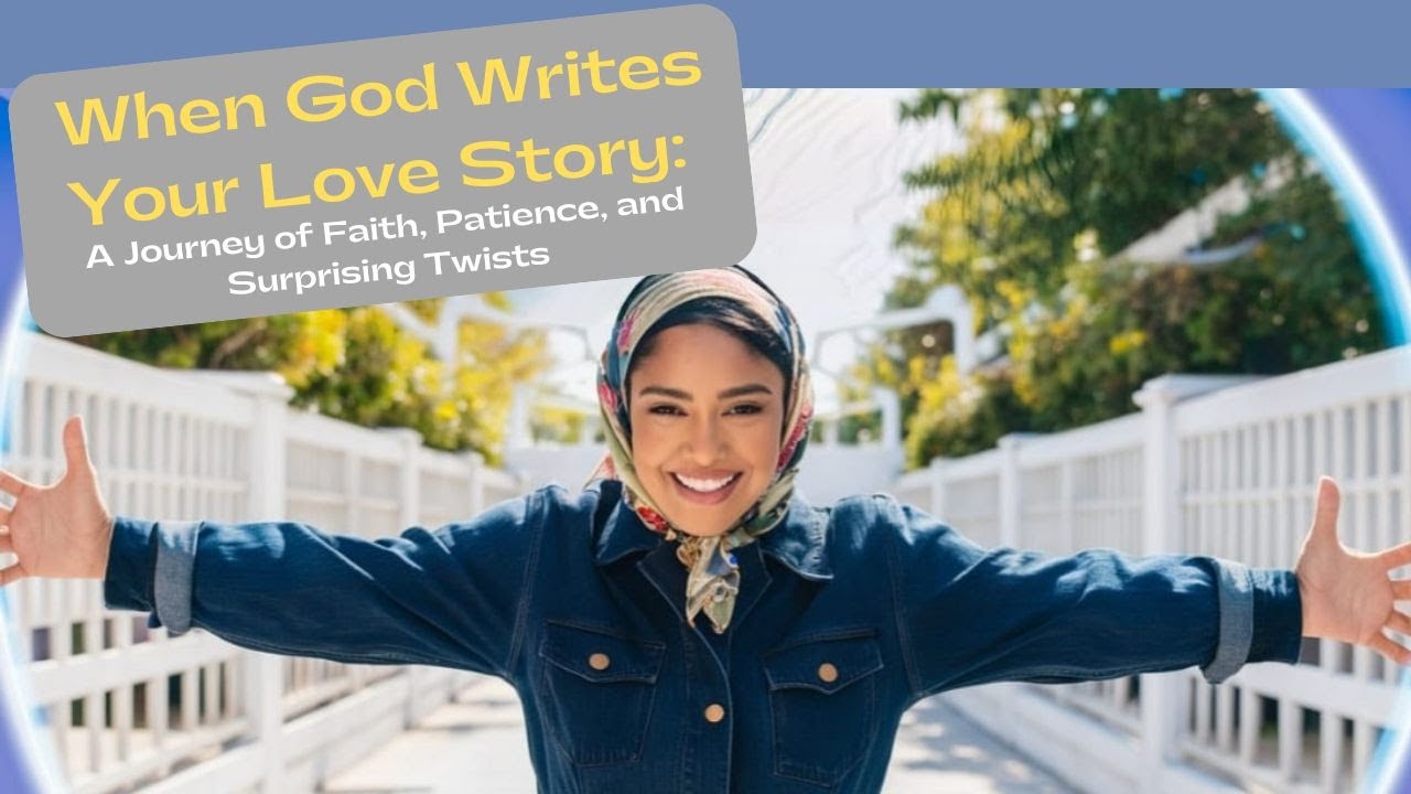 When God Writes Your Love Story: A Journey of Faith, Patience, and ...