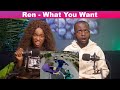 OUR FIRST TIME HEARING Ren - What You Want REACTION!!!😱