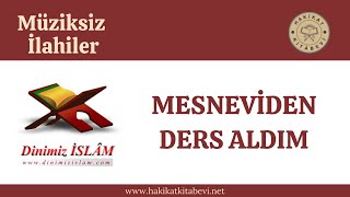 Mesneviden Ders Aldım Müziksiz Ilahiler