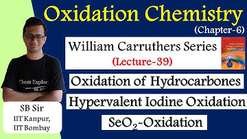 Oxidation Chemistry | Oxidation in Organic Chemistry | SeO2-Oxidation | NET/GATE/IITJAM | Lecture-39