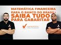 Matemática Financeira para o Banco do Brasil : Saiba tudo para Gabaritar