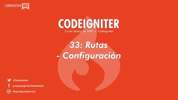 Codeigniter: 33-. Rutas