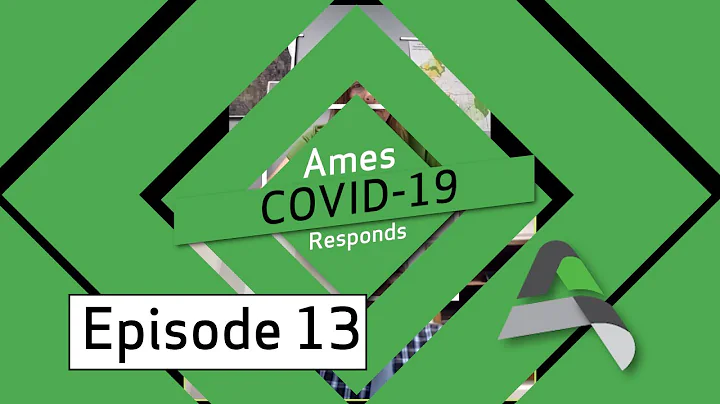 Ames Responds to COVID-19 | Episode 13