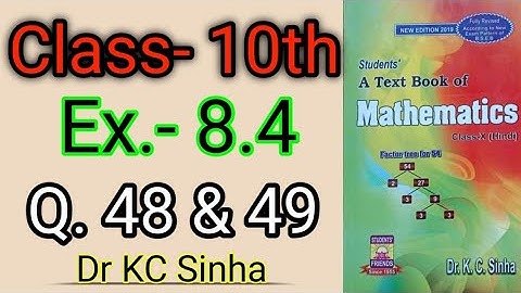 Class-10th , Ex-8.4 , Question-(48,49) DR KC SINHA STUDENTS FRIENDS Maths