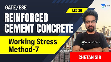 Working Stress Method-7 | L:30 | Reinforced Cement Concrete | GATE/ESE 2022 Exam | Chetan Sir