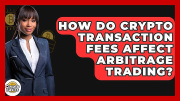 How Do Crypto Transaction Fees Affect Arbitrage Trading? - CryptoBasics360.com