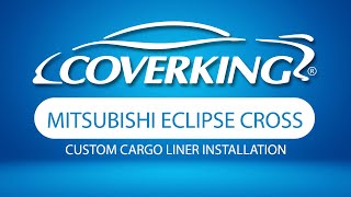 How to Install 2018-2023 Mitsubishi Eclipse Cross Custom Cargo Liner | COVERKING®