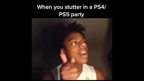 When you stutter in a PS4/PS5 party