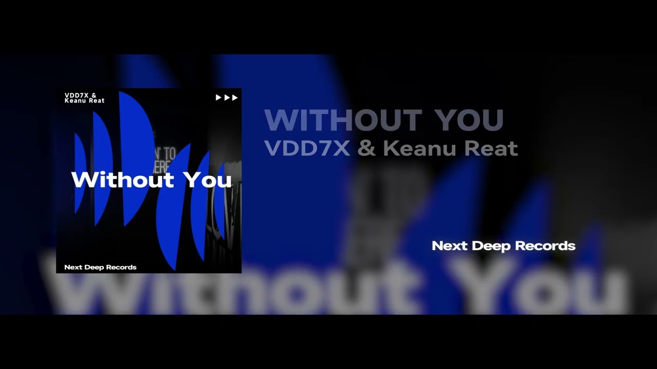 Watch VDD7X & Keanu Reat - Without You (Stutter House) on YouTube Watch VDD7X & Keanu Reat - Without You (Stutter House) on YouTube