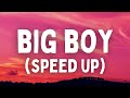 SZA - Big Boy (Speed Up) (Lyrics) (TikTok Version) | i need a big boy, give me a big boy