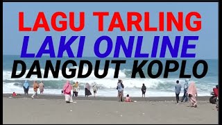 LAGU TARLING LAKI ONLINE DANGDUT KOPLO