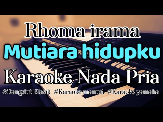 MUTIARA HIDUPKU - Karaoke Nada Pria Rendah (Rhoma irama) class=