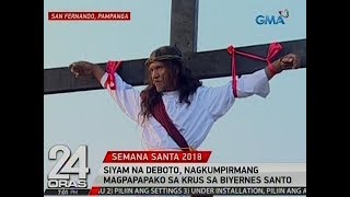24 Oras: 9 Na Deboto, Nagkumpirmang Magpapapako Sa Krus Sa Biyernes Santo 24 Oras: 9 Na Deboto, Nagkumpirmang Magpapapako Sa Krus Sa Biyernes Santo