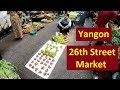 Yangon's Famous 26th Street Market - Bustling Open-Air Fresh Market In Myanmar's Largest City