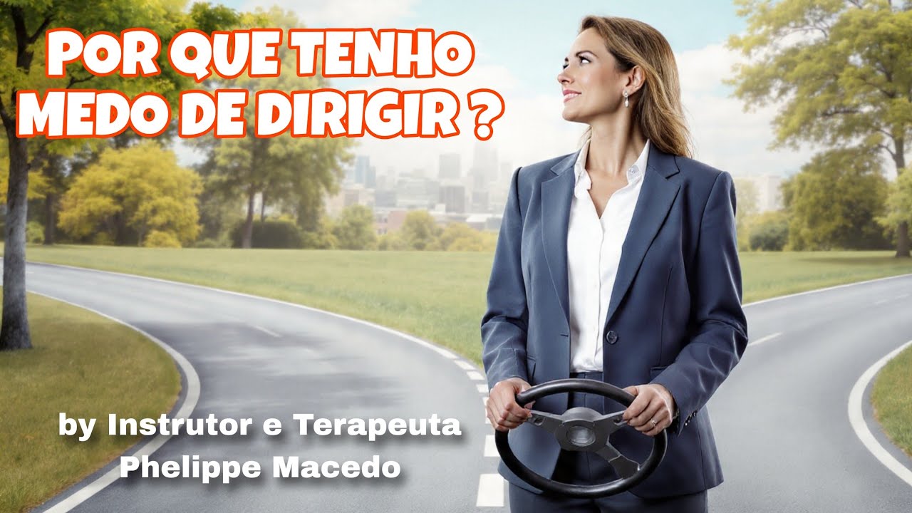 POR QUE TENHO MEDO DE DIRIGIR? COMO TRATAR ISSO?😲