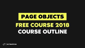 Page Objects: Course Outline (Free Course 2018)