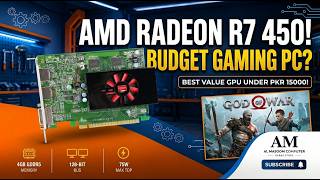 AMD RADEON R7 450 (4GB, 128BIT, GDDR5, DX12) [ AL MASOOM COMPUTER ]