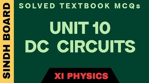 XI Physics | Solved MCQs | Chapter No.10 | DC Circuits