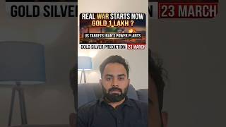 Gold &amp; Silver Price Prediction 23 March | Iran US War update | will gold 1 lakh Will silver go 1.5L?