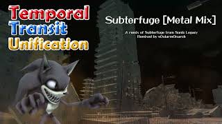 Temporal Transit Unification Soundtrack: Subterfuge [Metal Mix]