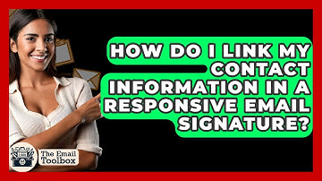 How Do I Link My Contact Information In A Responsive Email Signature? - TheEmailToolbox.com