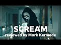Scream reviewed by Mark Kermode