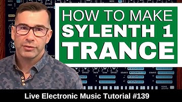 🎶 How to make Trance with The Sylenth1 Synth | Live Electronic Music Tutorial 139