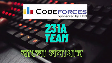 A. Team || 231A Team C++ || Team Codeforces বাংলা সমাধান #codeforces #codeforcessolution