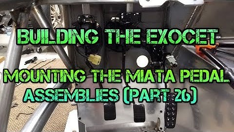 Exocet Build: Mounting The Miata Pedal Assemblies (Part 26)