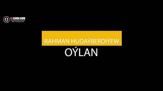 Rahman Hudaýberdiýew  - Oýlan [Offical HD video] 2020