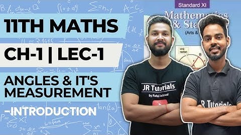 11th Maths-1 | Ch-1 Angle & It