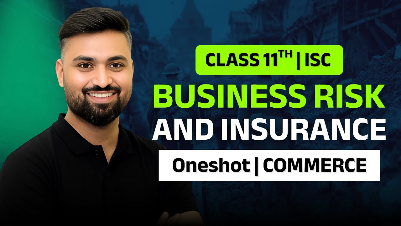 BUSINESS RISK AND INSURANCE | CLASS 11 ( ISC ) | Shubham Jagdish | 8112601234 | 