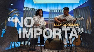 Video thumbnail of "Lilly Goodman - No Importa, feat. Daniel Fraire (Sesión Acústica En Vivo)"