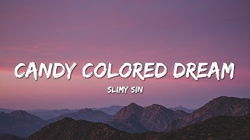 Candy Colored Dream - Slimy Sin (Lyrics)