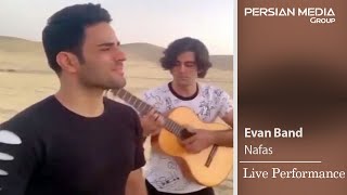 Evan Band - Nafas - Live Performance ( ایوان بند - اجرای زنده آهنگ نفس )