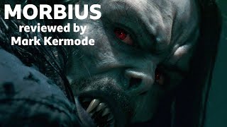 Morbius reviewed by Mark Kermode