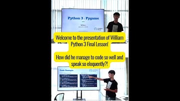 William Python 3结课展示！他是怎么做到编程能力这么强口才还这么好！