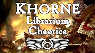 Librarium Chaotica: Khorne, the Blood God (Warhammer 40,000 Lore)